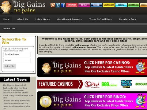 Big Gains No Pains - All the best Casino, Poker and Bingo Sites under one Roof!